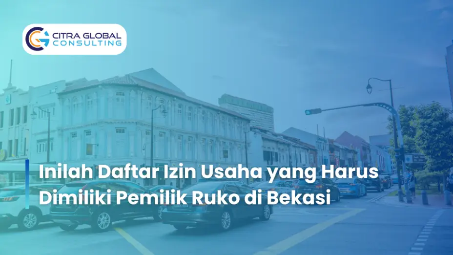 Inilah Daftar Izin Usaha yang Harus Dimiliki Pemilik Ruko di Bekasi